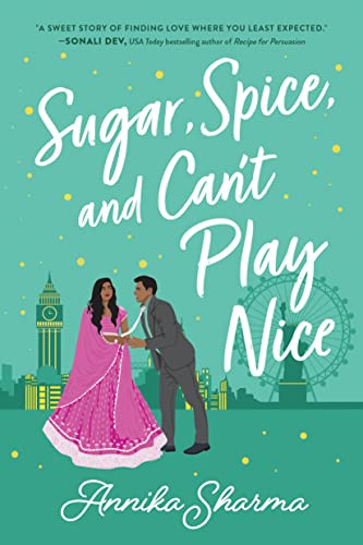 Sugar, Spice, and Can't Play Nice by Annika Sharma, 9781492665434