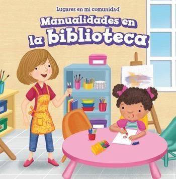 Manualidades en la biblioteca (Craft Time at the Library) (Spanish Edition) (Spanish Edition) - 9781499430240 by Celeste Bishop, 9781499430240