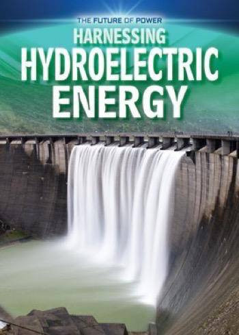 Harnessing Hydroelectric Energy - 9781499432312 by Nancy Dickmann, 9781499432312