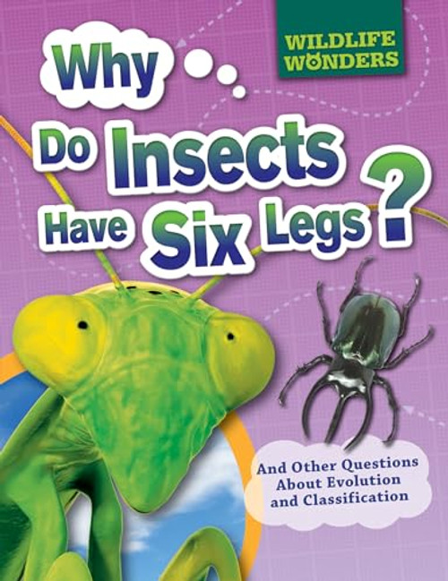 Why Do Insects Have Six Legs? (And Other Questions About Evolution and Classification) - 9781499432435 by Pat Jacobs
