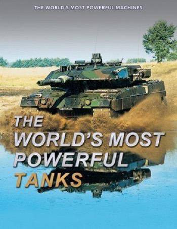 The World's Most Powerful Tanks by Michael E. Haskew, 9781499465587