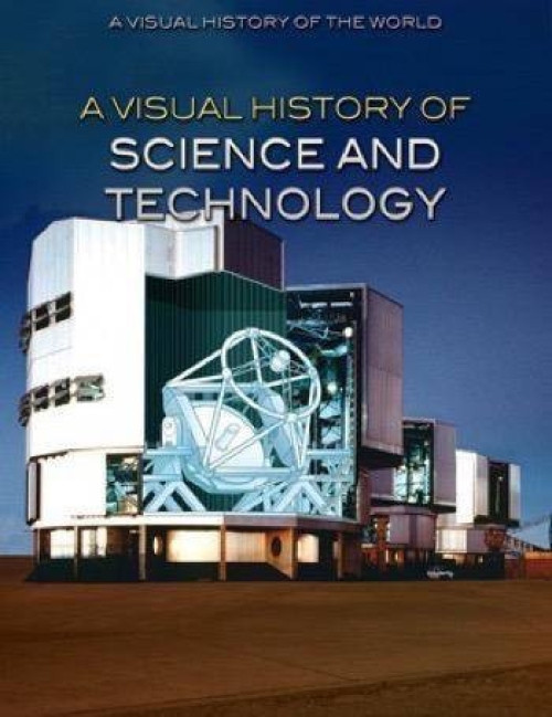 A Visual History of Science and Technology by Alberto Hernández Pamplona, 9781499465969