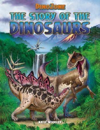 The Story of the Dinosaurs - 9781499481747 by Katie Woolley, 9781499481747