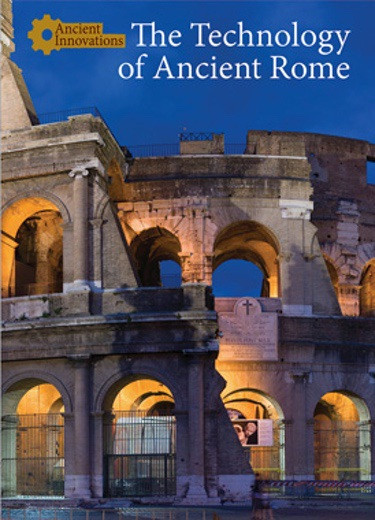 The Technology of Ancient Rome - 9781502622334 by Naomi V. McCullough, 9781502622334