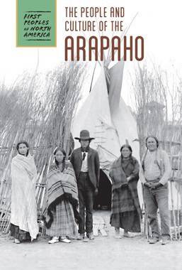 The People and Culture of the Arapaho by Kris Rickard, Raymond Bial, 9781502622532