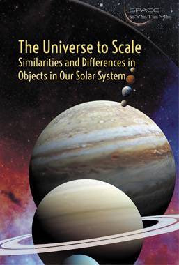 The Universe to Scale: Similarities and Differences in Objects in Our Solar System by Fiona Young-Brown, 9781502622891