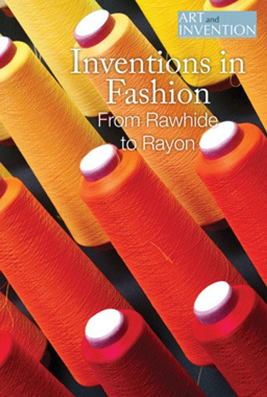 Inventions in Fashion (From Rawhide to Rayon) by Lisa Hiton, 9781502623058