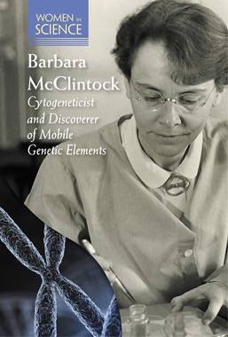Barbara McClintock (Cytogeneticist and Discoverer of Mobile Genetic Elements) by Cathleen Small, 9781502623119