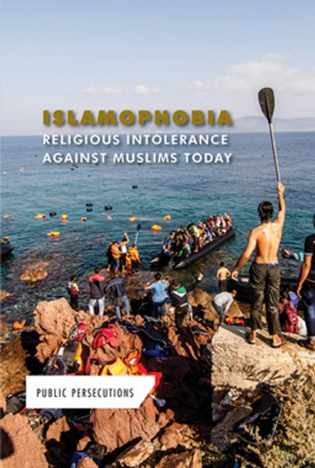 Islamophobia: Religious Intolerance against Muslims Today by Alison Morretta, 9781502623317
