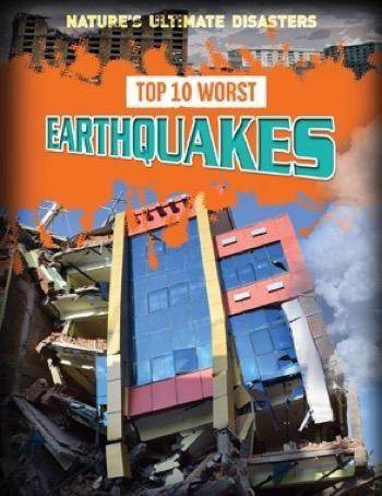 Top 10 Worst Earthquakes - 9781508153160 by Louise Spilsbury, Richard Spilsbury, 9781508153160