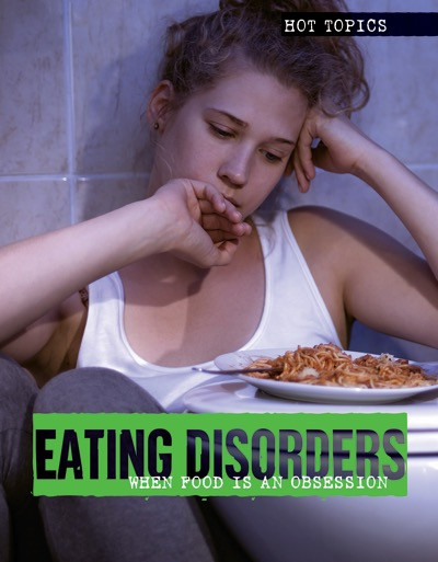 Eating Disorders (When Food Is an Obsession) by Kristen Rajczak Nelson, Toney Allman, 9781534560147