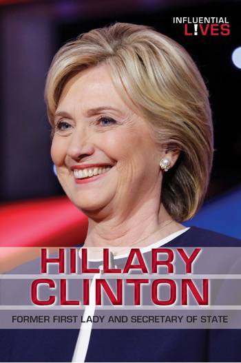 Hillary Clinton (Former First Lady and Secretary of State) by Anne C. Cunningham, Jeff Burlingame, 9780766085015