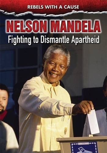Nelson Mandela (Fighting to Dismantle Apartheid) by Ann Malaspina, 9780766085176