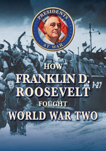 How Franklin D. Roosevelt Fought World War II by Earle Rice, Jr., 9780766085275