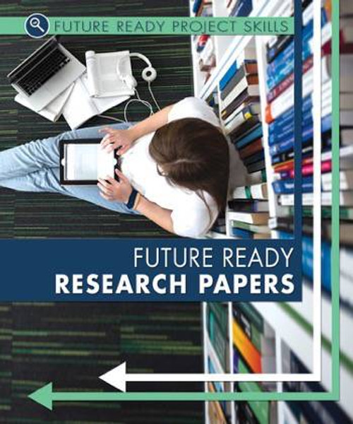 Future Ready Research Papers - 9780766087736 by Lyric Green, Ann Graham Gaines, 9780766087736