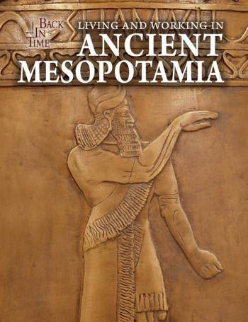 Living and Working in Ancient Mesopotamia by Joanne Randolph, 9780766089587