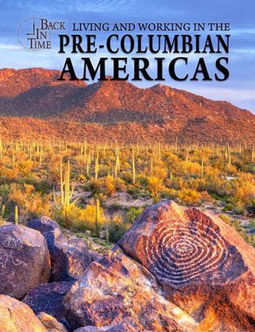 Living and Working in the Pre-Columbian Americas by Joanne Randolph, 9780766089778