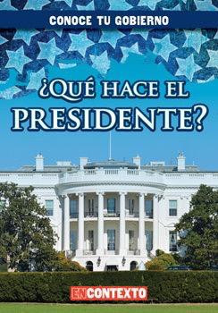 ¿Qué hace el presidente? (What Does the President Do?) by Kathleen Connors, Esther Sarfatti, 9781482462593