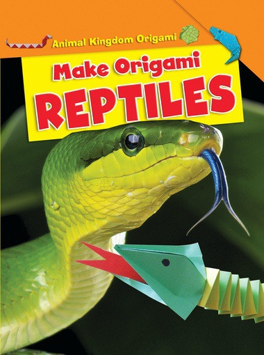 Make Origami Reptiles - 9781499433500 by Ruth Owen, 9781499433500