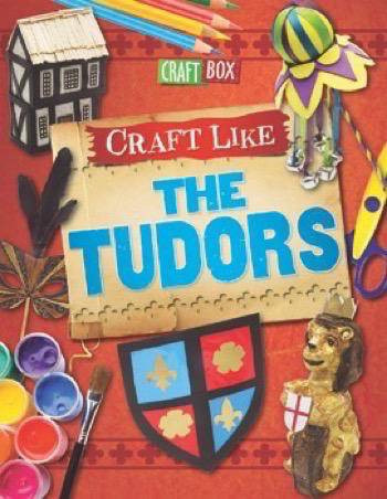 Craft Like the Tudors - 9781499433685 by Jillian Powell, 9781499433685