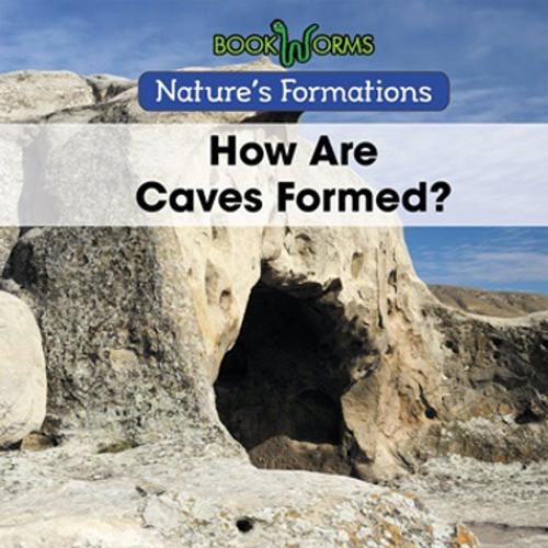 How Are Caves Formed? - 9781502625366 by B. J. Best, 9781502625366