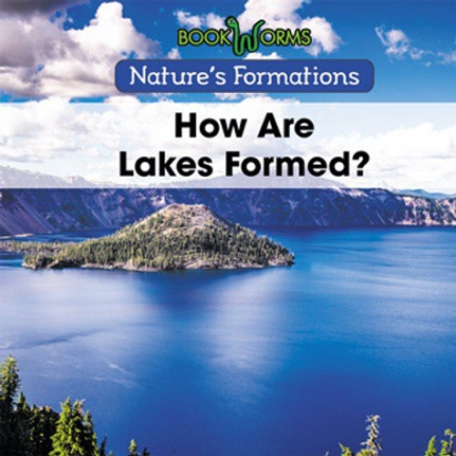 How Are Lakes Formed? - 9781502625519 by B. J. Best, 9781502625519