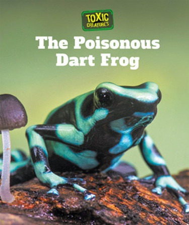 The Poison Dart Frog - 9781502626004 by Laura Sullivan, 9781502626004