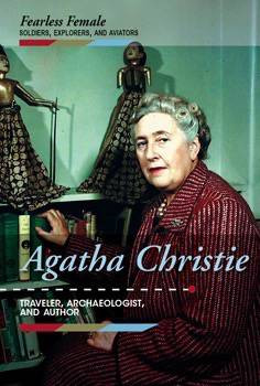 Agatha Christie (Traveler, Archaeologist, and Author) by Meghan Engsberg Cunningham, 9781502627551