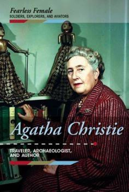 Agatha Christie (Traveler, Archaeologist, and Author) by Meghan Engsberg Cunningham, 9781502627551