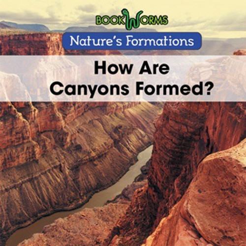 How Are Canyons Formed? - 9781502628886 by B. J. Best, 9781502628886