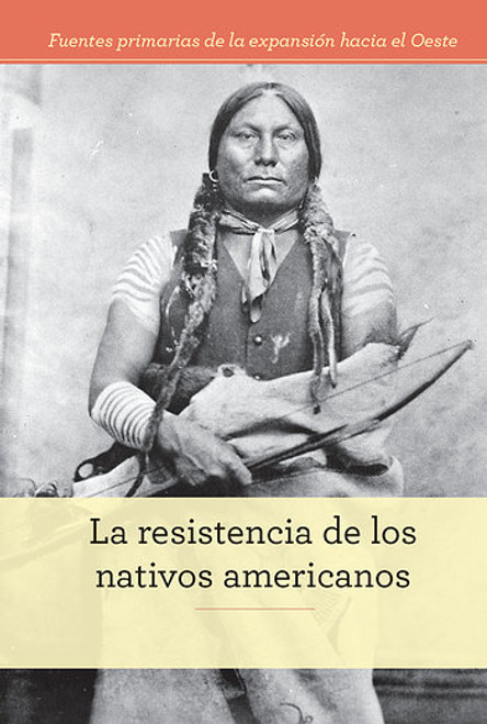 La resistencia de los nativos americanos (Native American Resistance) by Zachary Deibel, Christina Green, 9781502629036
