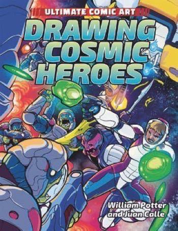 Drawing Cosmic Heroes - 9781508154655 by William Potter, Juan Calle, 9781508154655