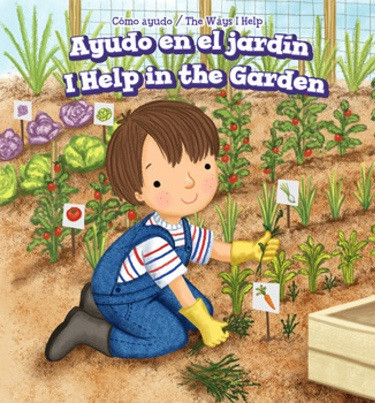 Ayudo en el jardín / I Help in the Garden (Bilingual Edition) by Elise Collier, Aurora Aguilera, Alberto Jiménez, 9781508157199
