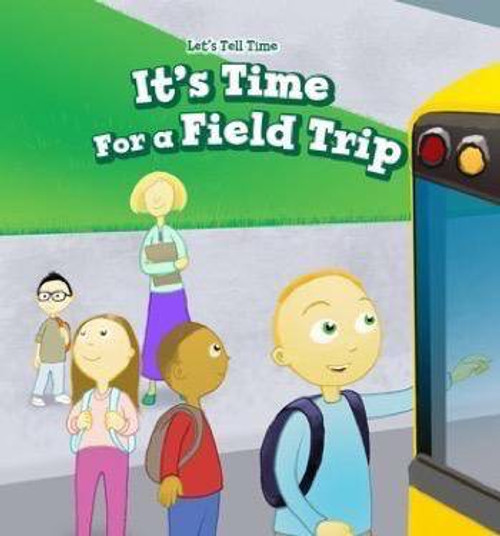 It's Time for a Field Trip by Gabriel Merrick, 9781508157243