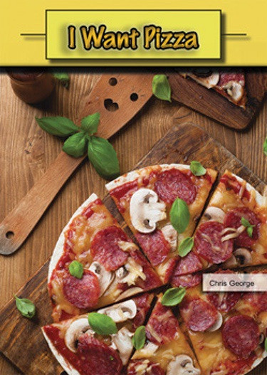 I Want Pizza - 9781508162155 by Chris George, 9781508162155