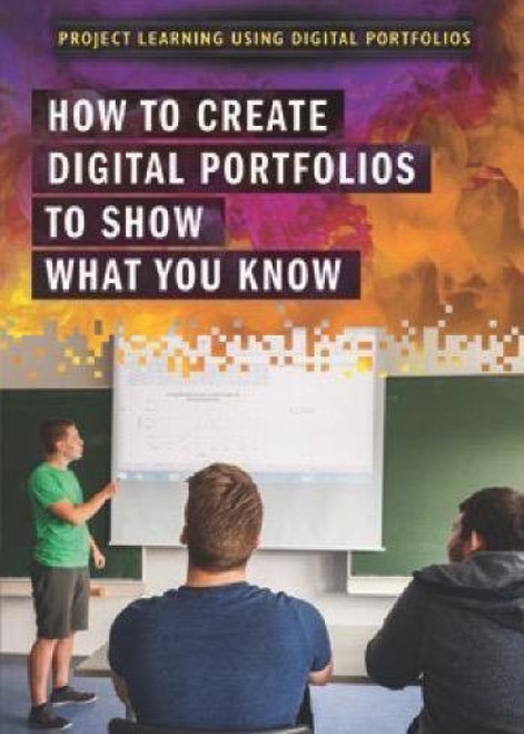 How to Create Digital Portfolios to Show What You Know by Angie Timmons, 9781508175322