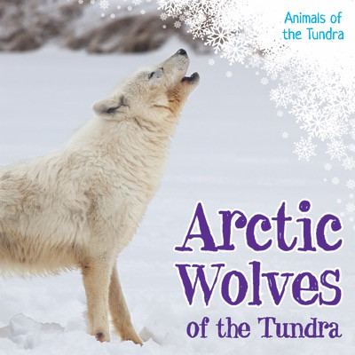 Arctic Wolves of the Tundra by Nick Christopher, 9781534522251