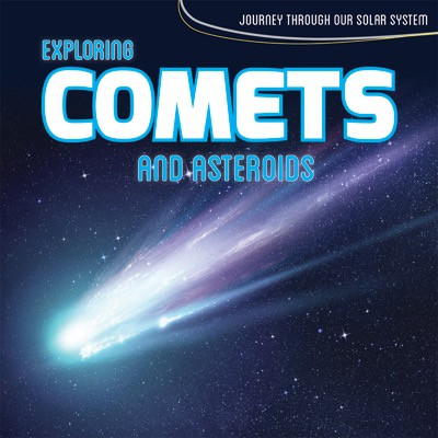 Exploring Comets and Asteroids - 9781534522947 by David Anthony, 9781534522947