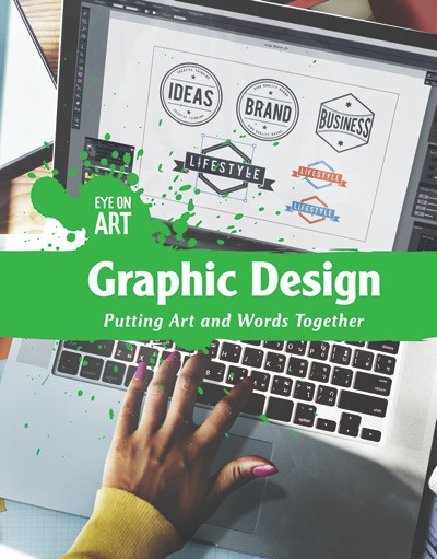 Graphic Design (Putting Art and Words Together) by Donna Reynolds, 9781534560994