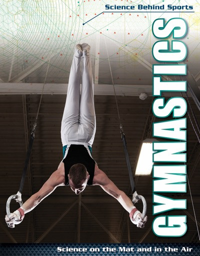 Gymnastics (Science on the Mat and in the Air) by Elizabeth Morgan, 9781534561106
