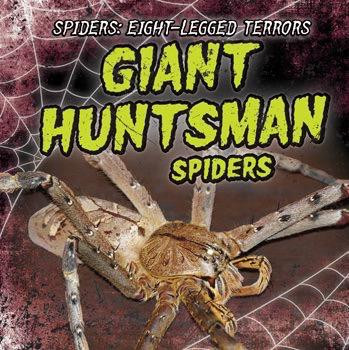 Giant Huntsman Spiders by Melissa Raé Shofner, 9781538202098