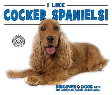I Like Cocker Spaniels! - 9780766091337 by Linda Bozzo, 9780766091337