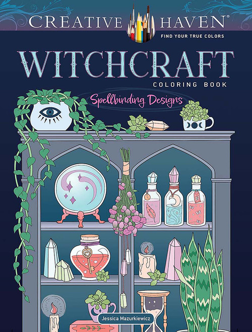 Creative Haven Witchcraft Coloring Book (Spellbinding Designs) by Jessica Mazurkiewicz, 9780486850870