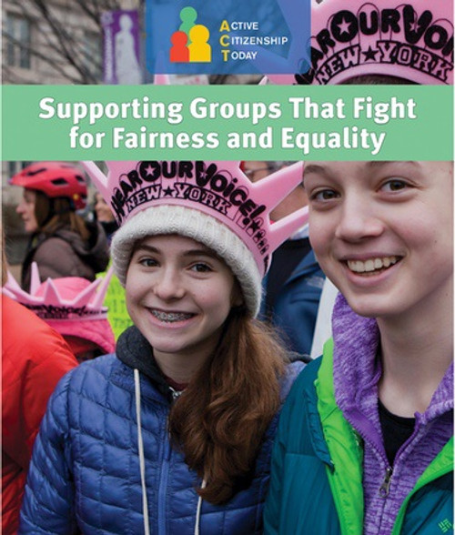 Supporting Groups That Fight for Fairness and Equality by Jackie F. Stanmyre, 9781502629326