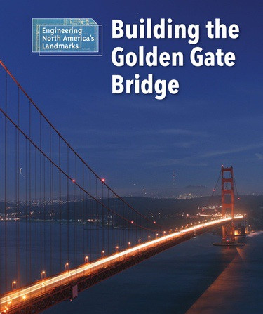 Building the Golden Gate Bridge by Alicia Z. Klepeis, 9781502629647