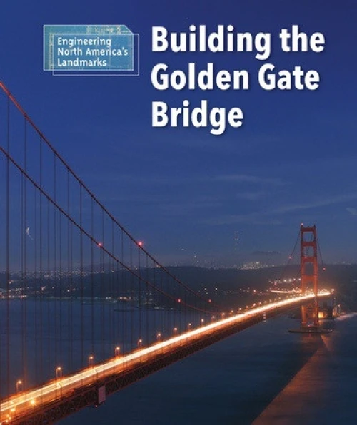 Building the Golden Gate Bridge - 9781502629661 by Alicia Z. Klepeis