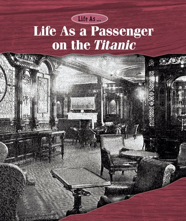 Life As a Passenger on the Titanic - 9781502630452 by Kate Shoup, 9781502630452