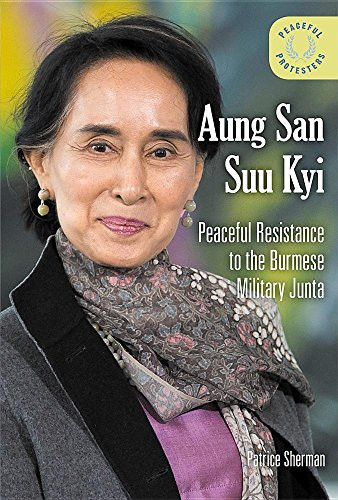 Aung San Suu Kyi (Peaceful Resistance to the Burmese Military Junta) - 9781502633989 by Patrice Sherman, 9781502633989