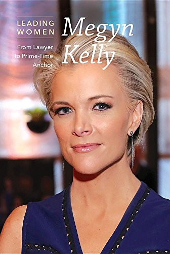Megyn Kelly (From Lawyer to Prime-Time Anchor) - 9781502634092 by Phoebe Collins, 9781502634092