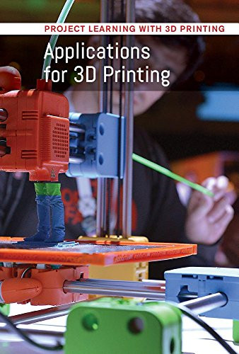 Applications for 3D Printing - 9781502634221 by Kristin Thiel, 9781502634221